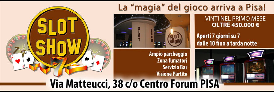 Slot Show di Pisa vinti più di 450.000 €.