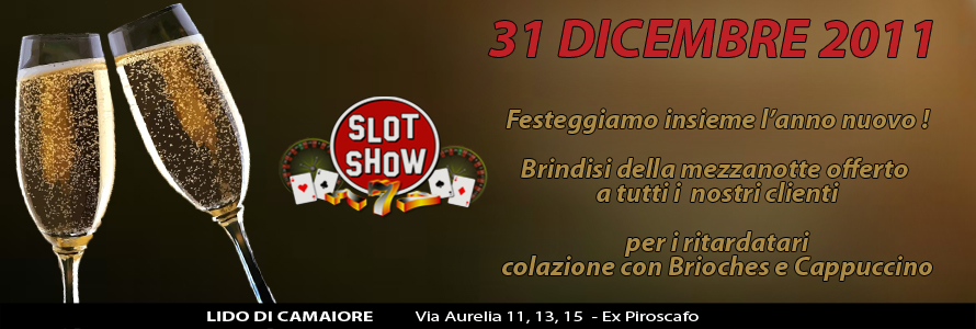 La Notte di San Silvestro Brinda con lo Slot Show di Lido di Camaiore!