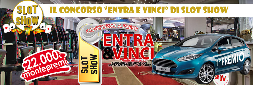 Slot Show presenta “Entra e Vinci”, il Concorso a Premi con straordinarie vincite da non perdere