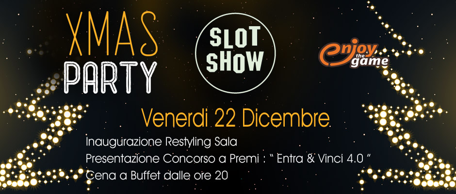 22/12/2017 Slot Show Lido: Party di Natale, Inaugurazione Restyling e Entra&Vinci 4.0